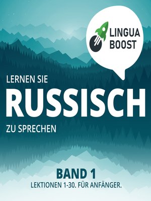 cover image of Lernen Sie Russisch zu sprechen. Band 1.